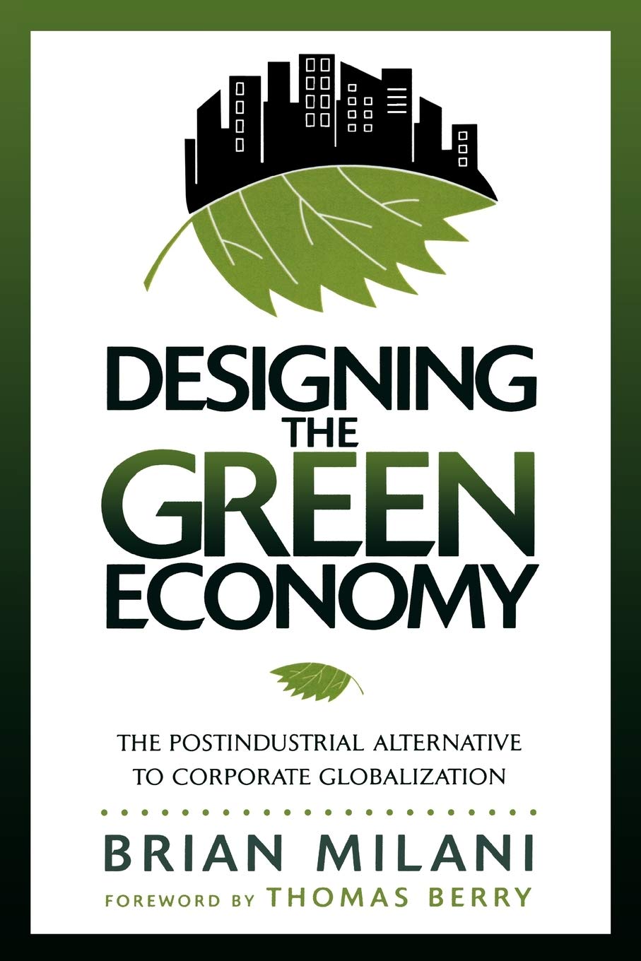 DESIGNING THE GREEN ECONOMY: The Postindustrial Alternative to Corporate Globalization book