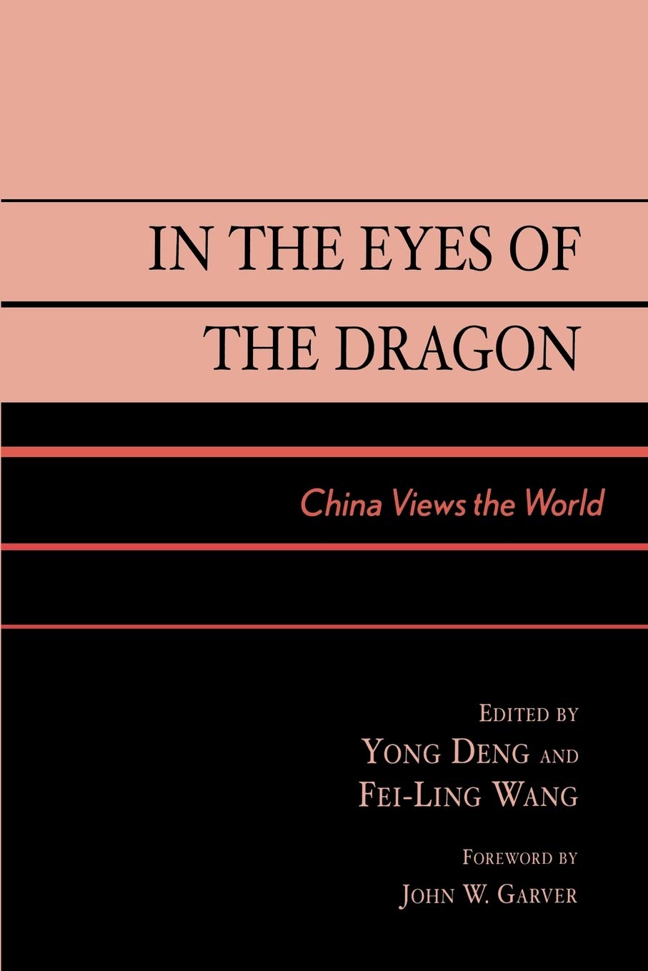IN THE EYES OF THE DRAGON: China Views the World (Asia in World Politics) book