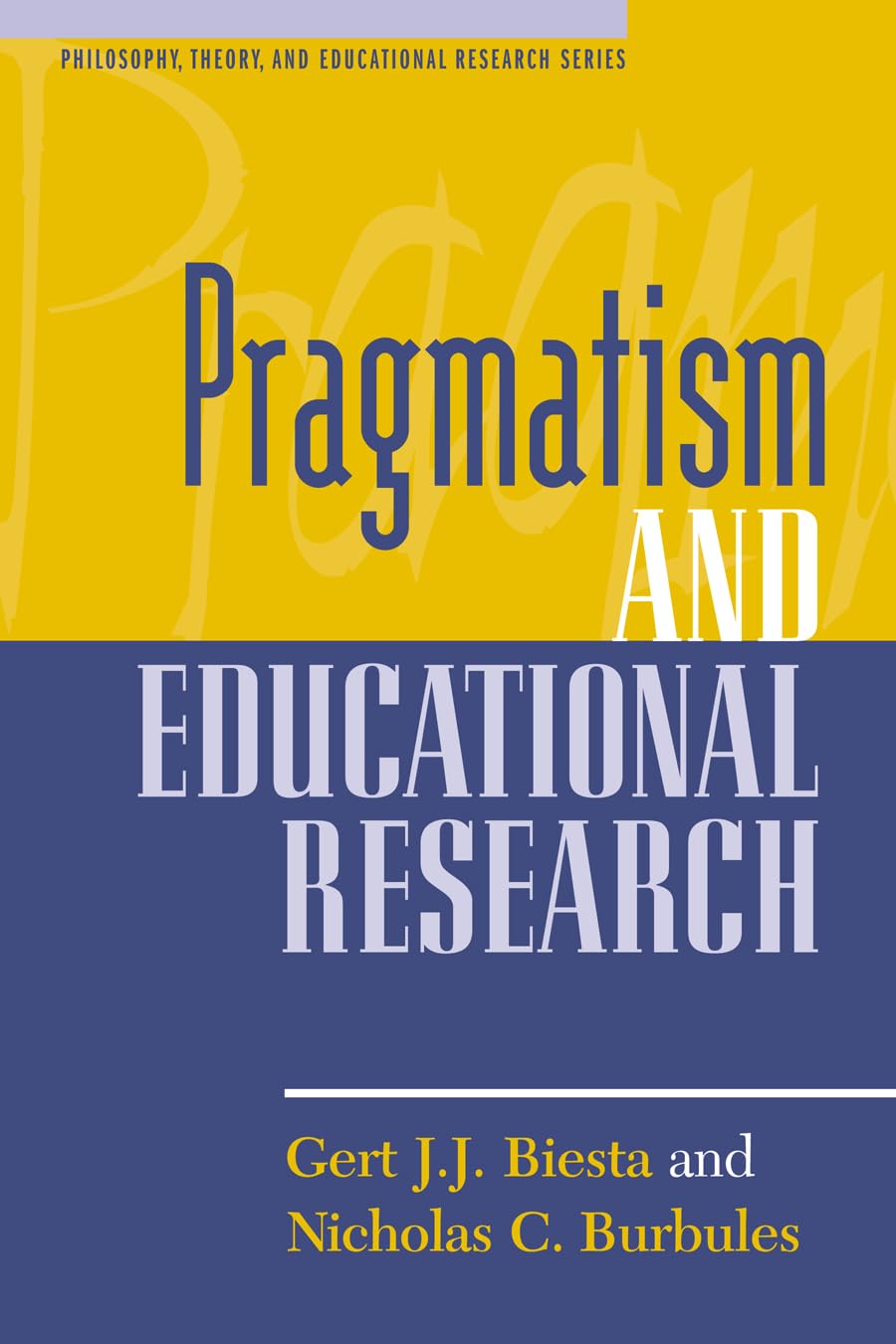 Pragmatism and Educational Research (Philosophy, Theory, and Educational Research) Education & Training