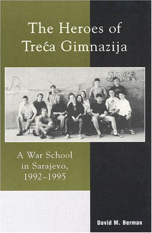 The Heroes of Treca Gimnazija: A War School in Sarajevo, 1992-1995 Education & Training