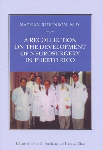 A Recollection on the Development of Neurosurgery in Puerto Rico Medicine