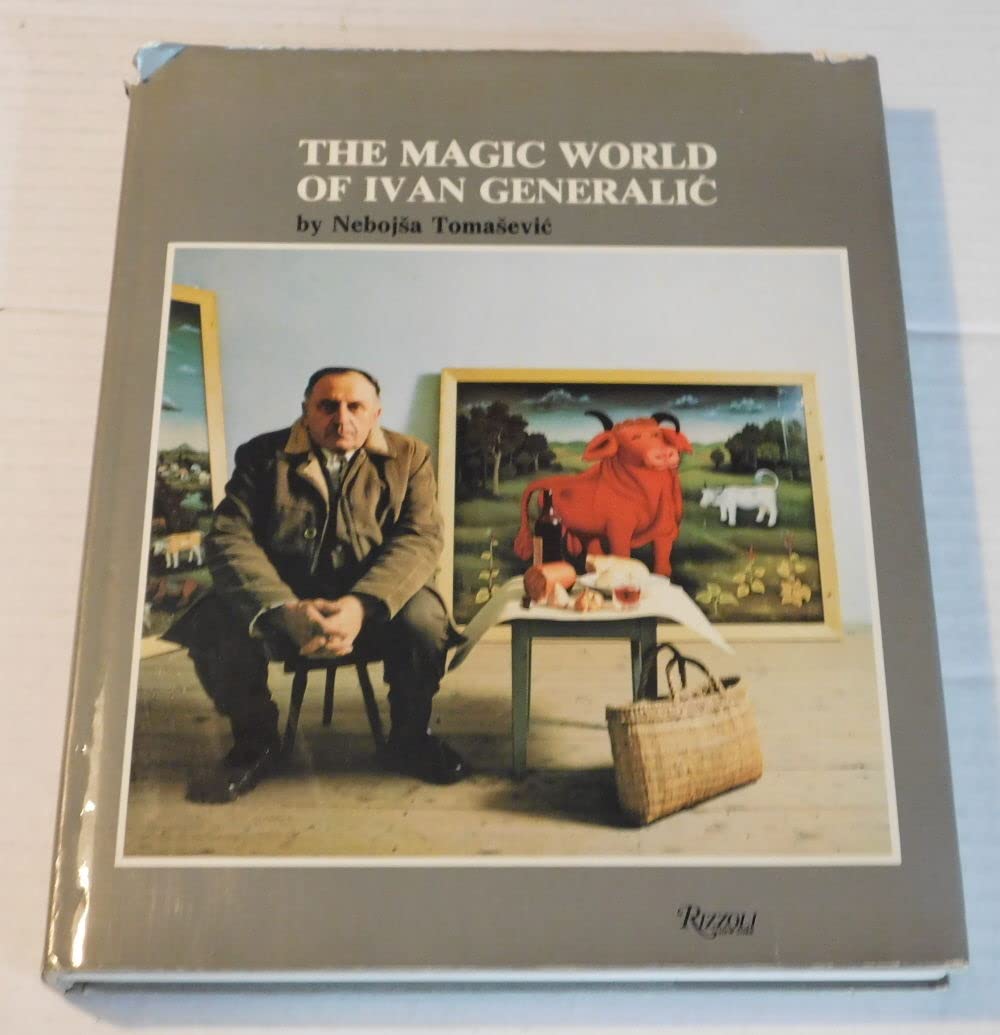 The Magic World of Ivan Generalic / by Nebojs A Tomasevic ; Translated from the Italian by John Shepley - Books
