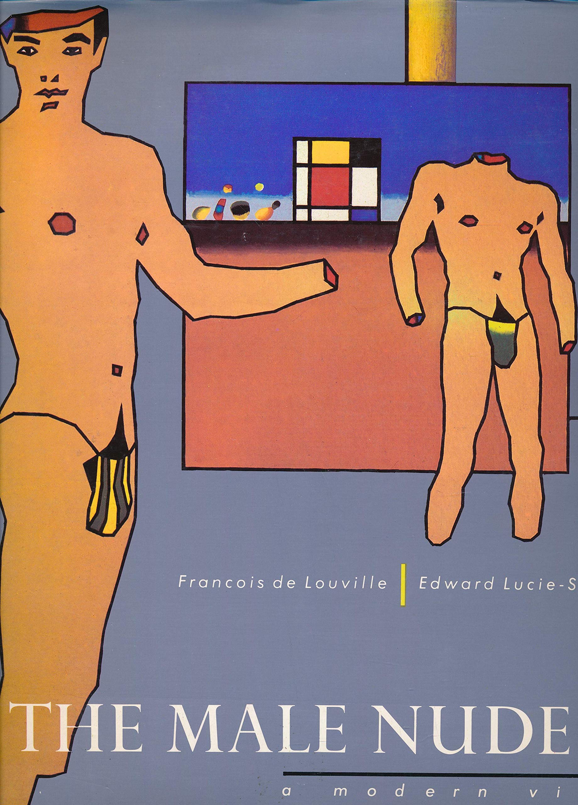 The Male Nude: A Modern View : An Exhibition Organized by Francois De Louville book