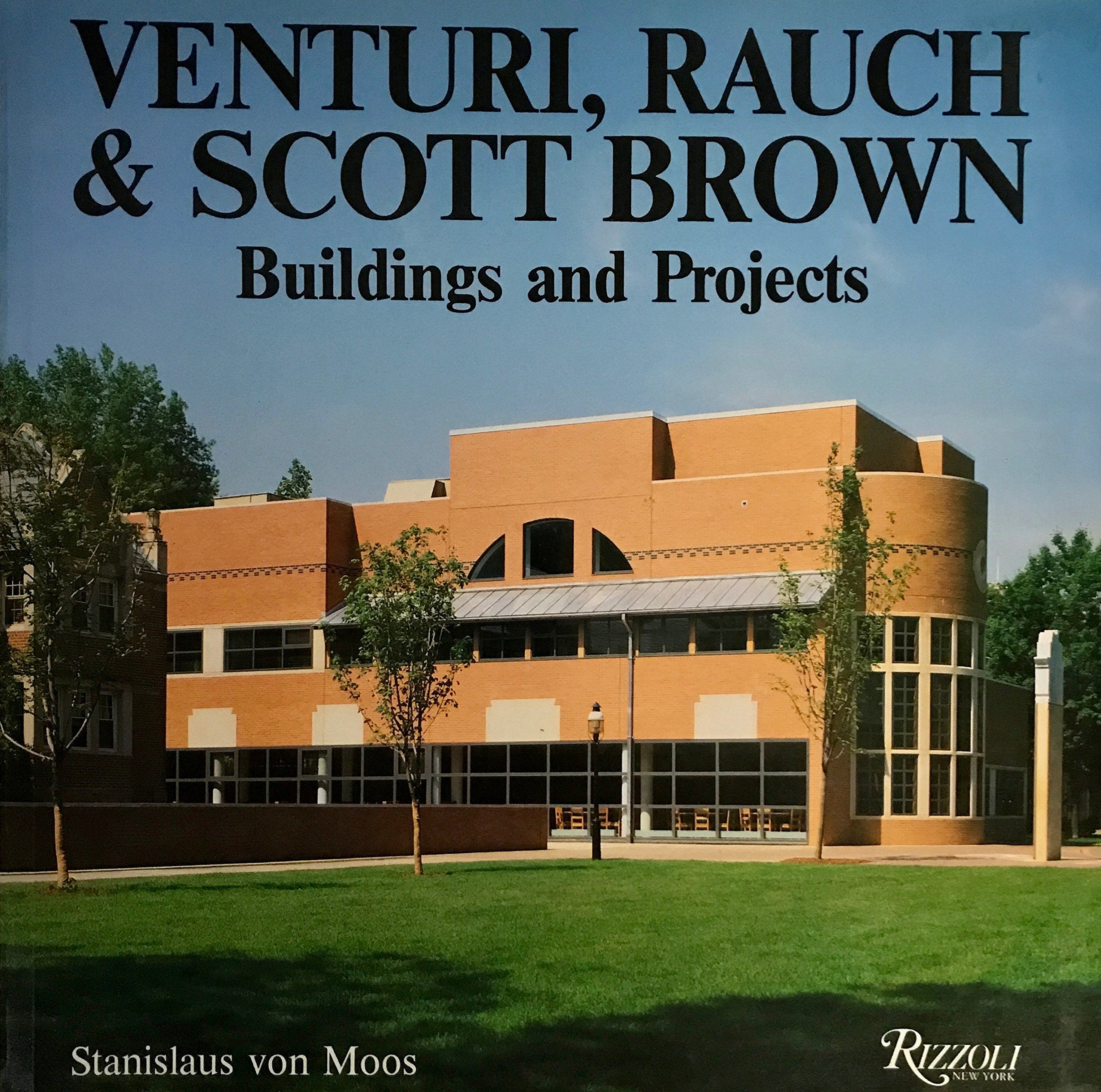 Venturi, Rauch and Scott Brown: Buildings and Projects: Buildings and Projects, 1960-85 Architecture