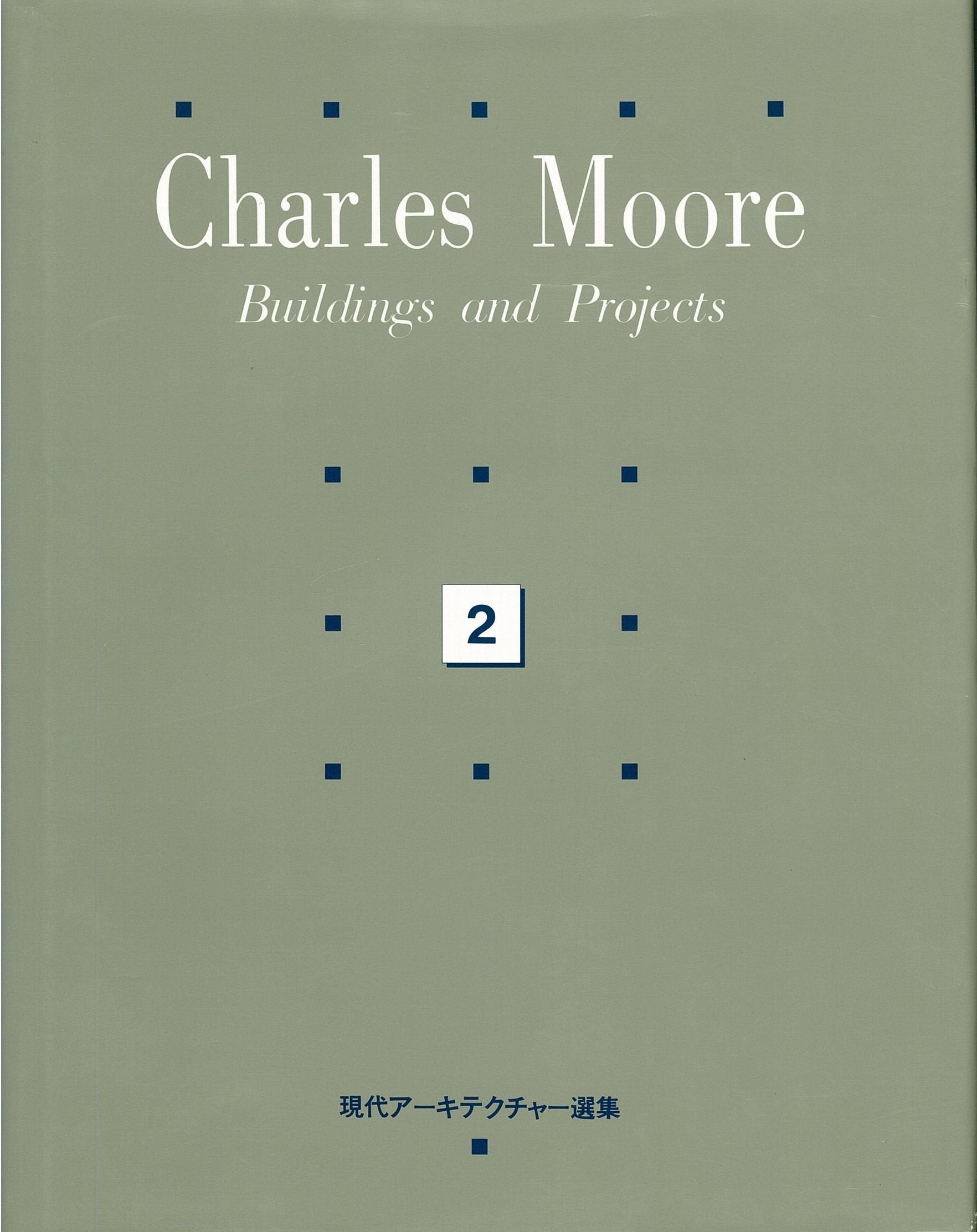 Charles Moore: Buildings and Projects, 1949-1986: Buildings and Projects, 1949-86 Architecture
