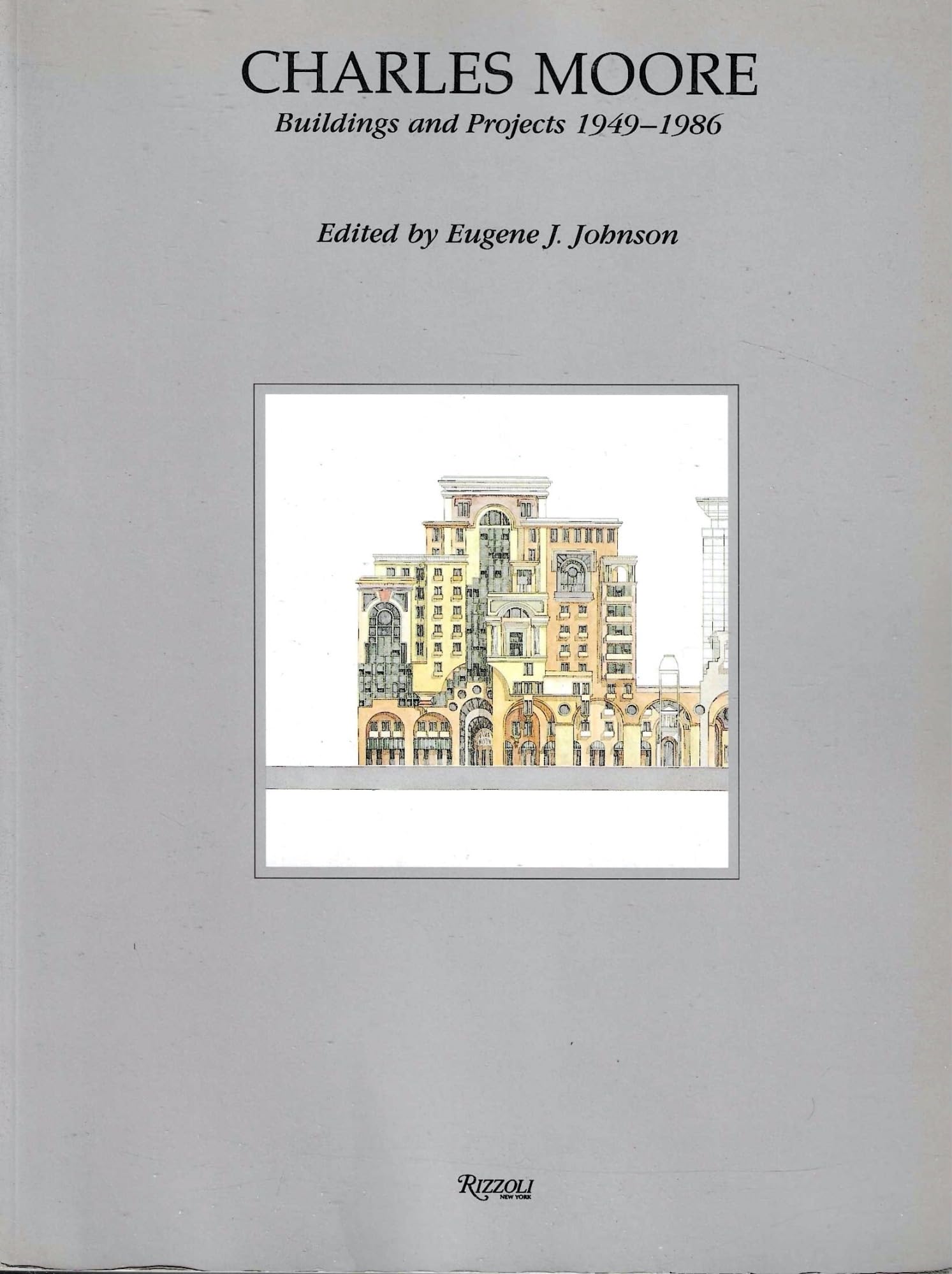 Charles Moore: Buildings and Projects 1949-1986: Buildings and Projects, 1949-86 Architecture