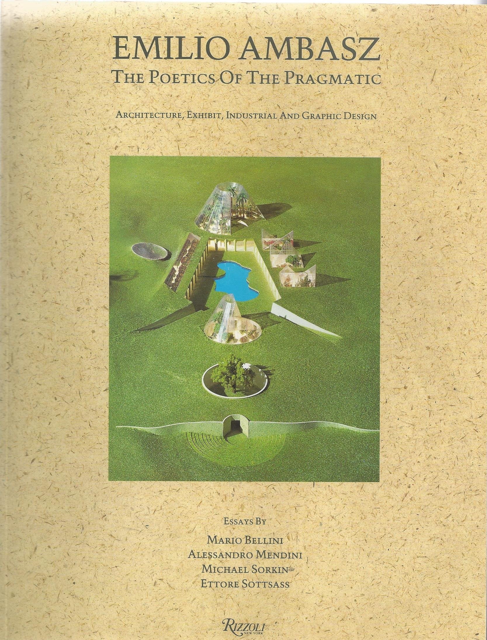 Emilio Ambasz: The Poetics of the Pragmatic : Architecture, Exhibit, Industrial and Graphic Design book