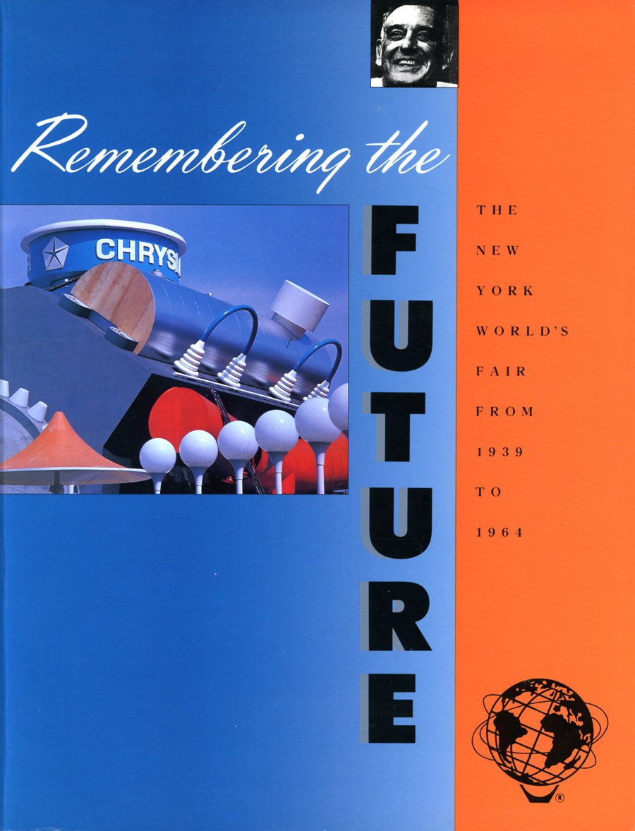 Remembering the Future: The New York World's Fair from 1939-1964 book