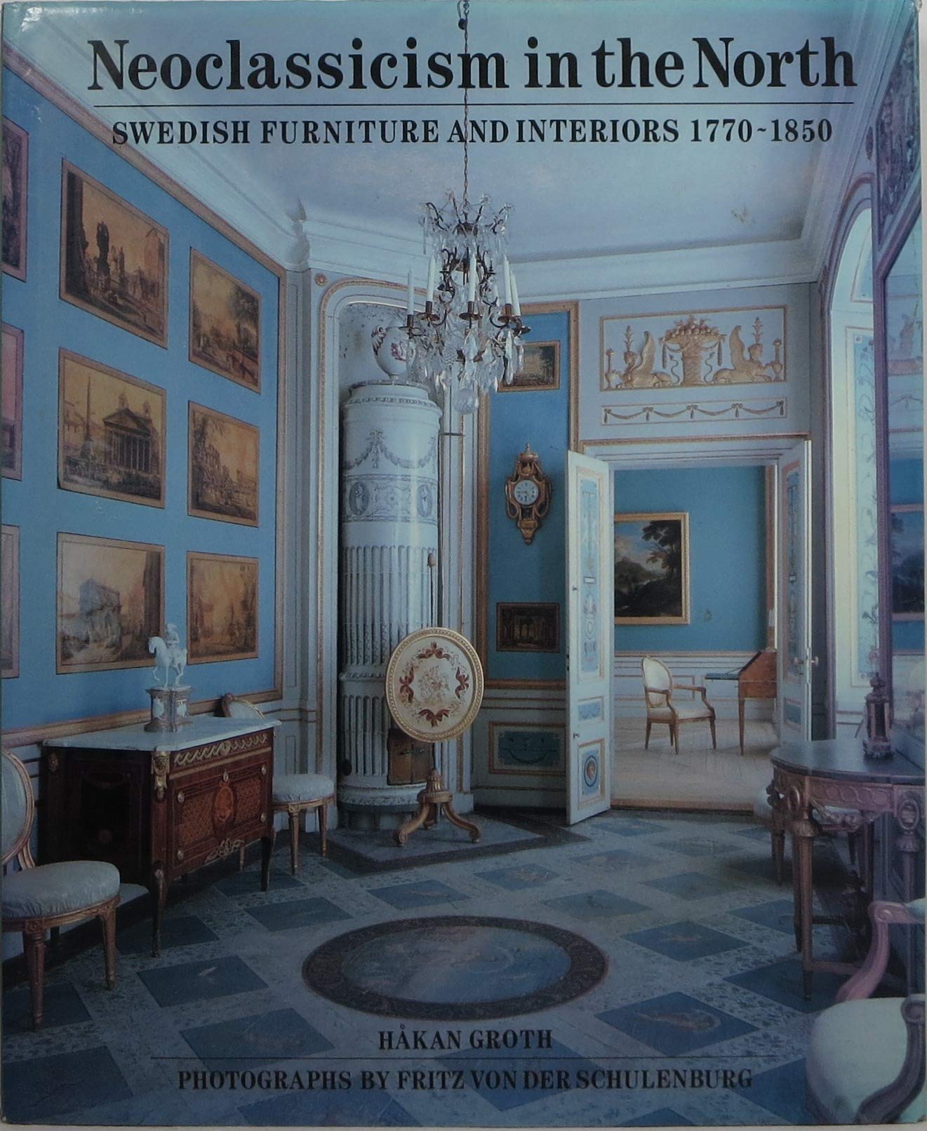 Neo-Classicism in the North: Swedish Furniture and Interiors, 1770-1850 Film, Art & Culture