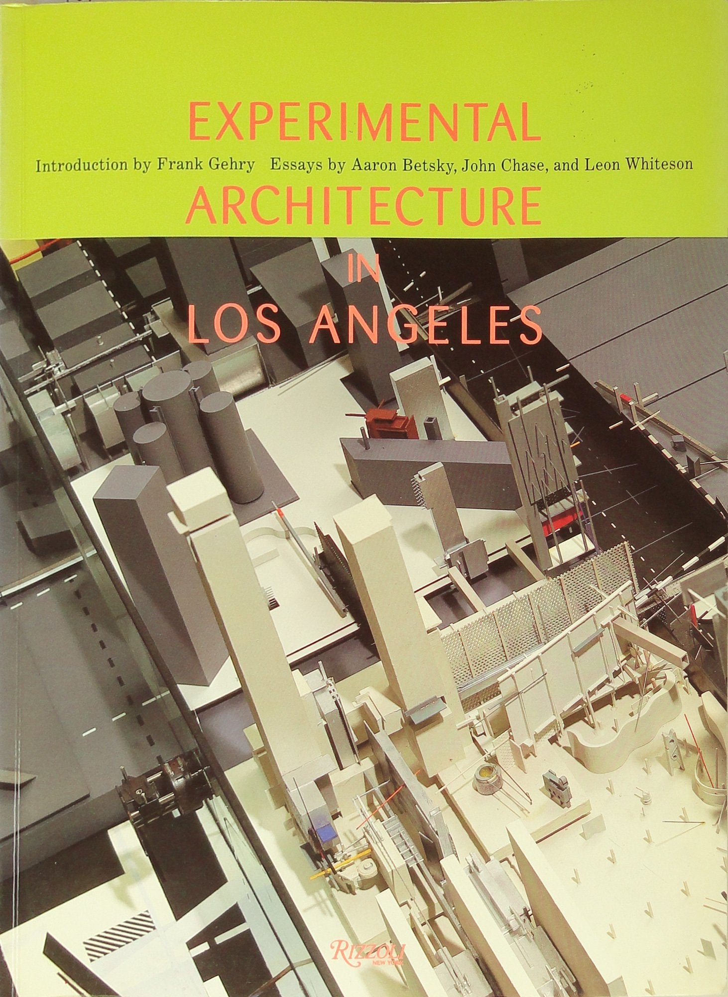 Experimental Architecture in Los Angeles: Essays by Aaron Betsky, John Chase, and Leon Whiteson Architecture