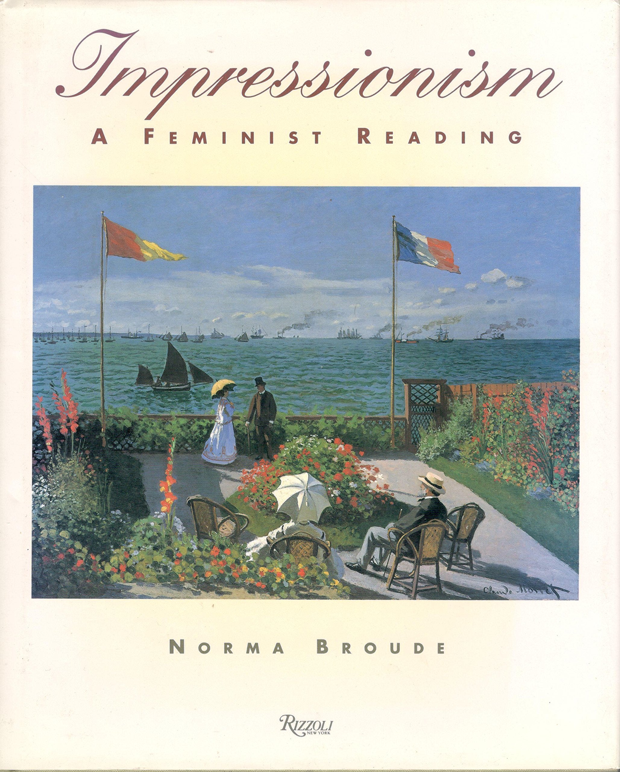 Impressionism: A Feminist Reading : The Gendering of Art, Science, and Nature in the Nineteenth Century Books