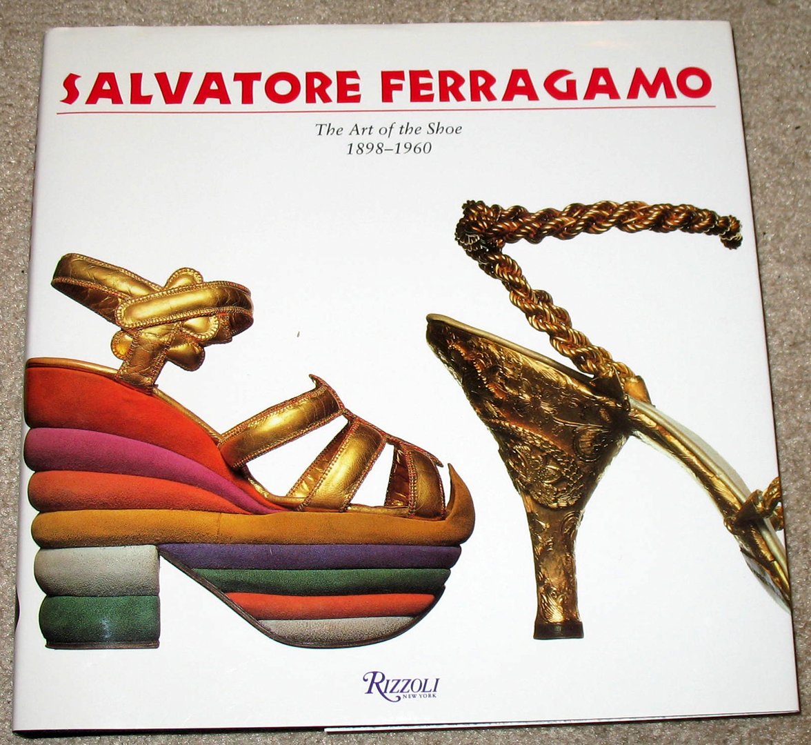 Salvatore Ferragamo: The Art of the Shoe, 1898-1960: Art of the Shoe, 1896-1960 Books