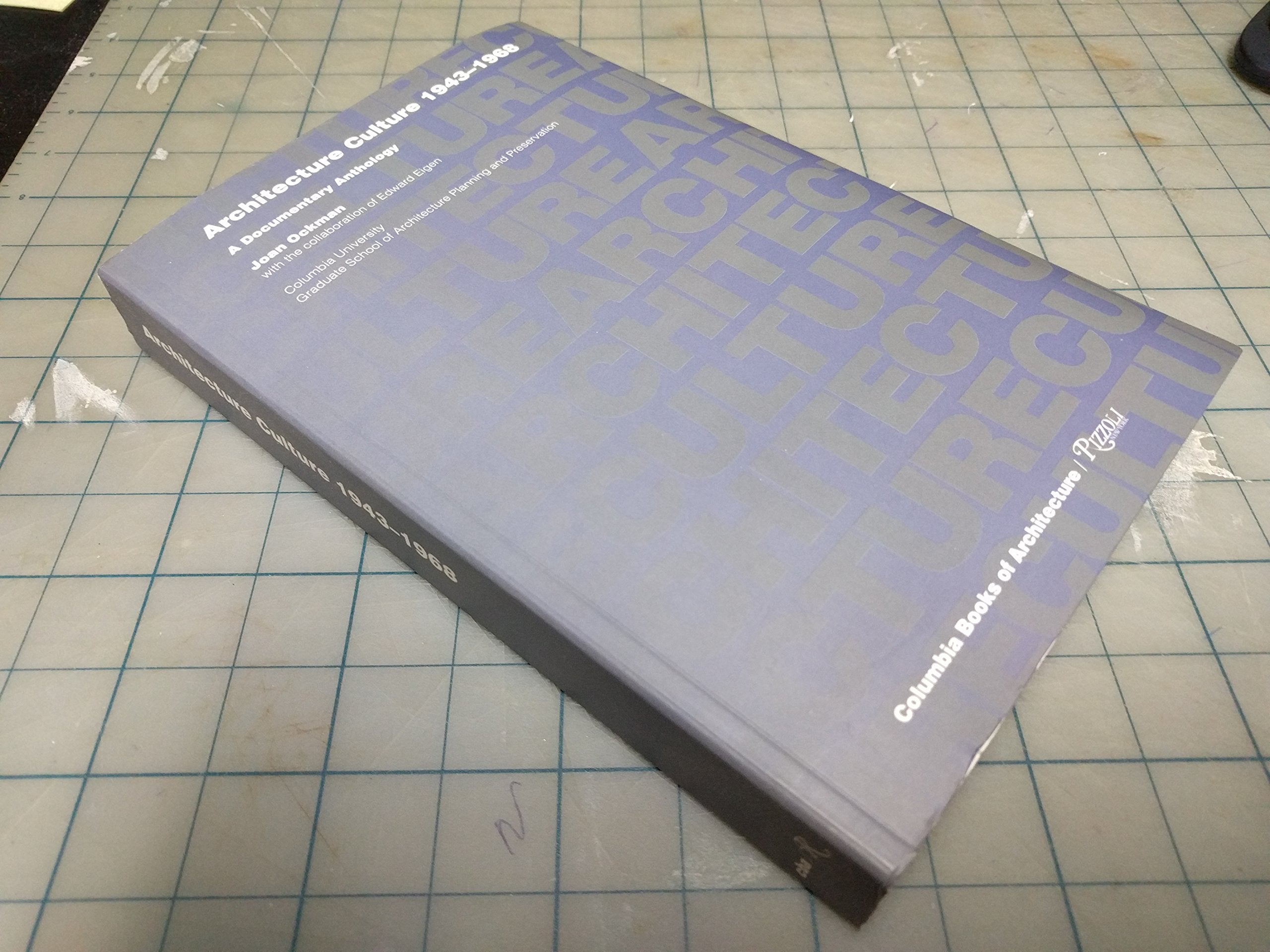 Architecture Culture 1943-1968: A Documentary Anthology (Readers in 20th Century Thought S.) Architecture