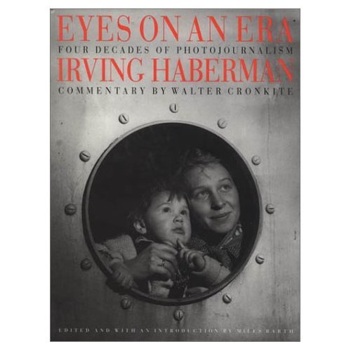 Eyes on an Era: Four Decades of Photojournalism by Irving Haberman book
