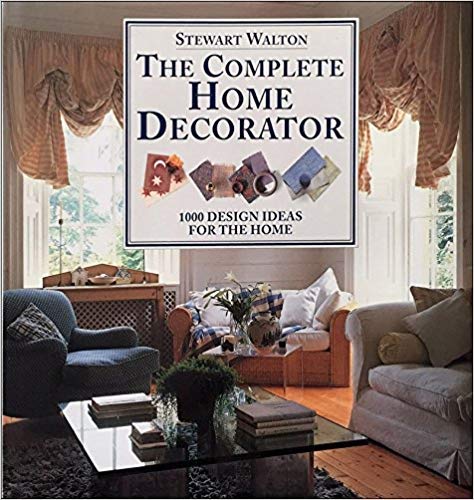 The Complete Home Decorator: 1000 Design Ideas for the Home book