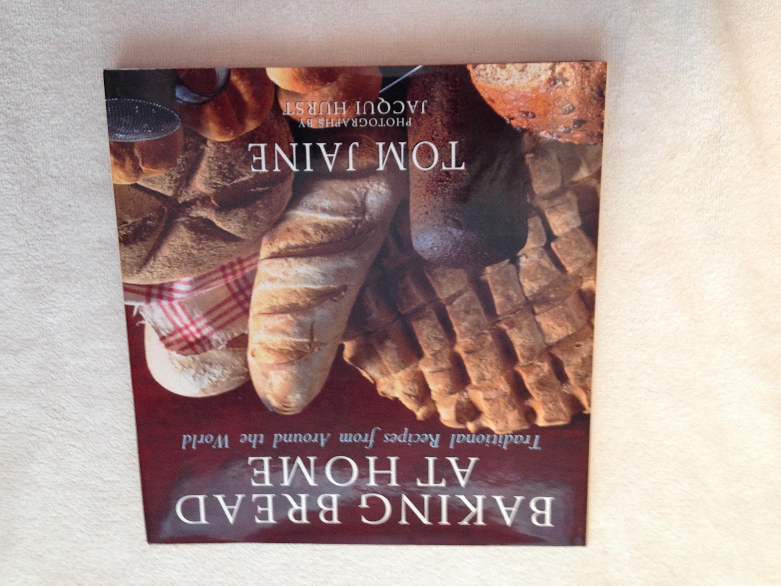Baking Bread at Home: Traditional Recipes from Around the World Leisure, Home & Garden
