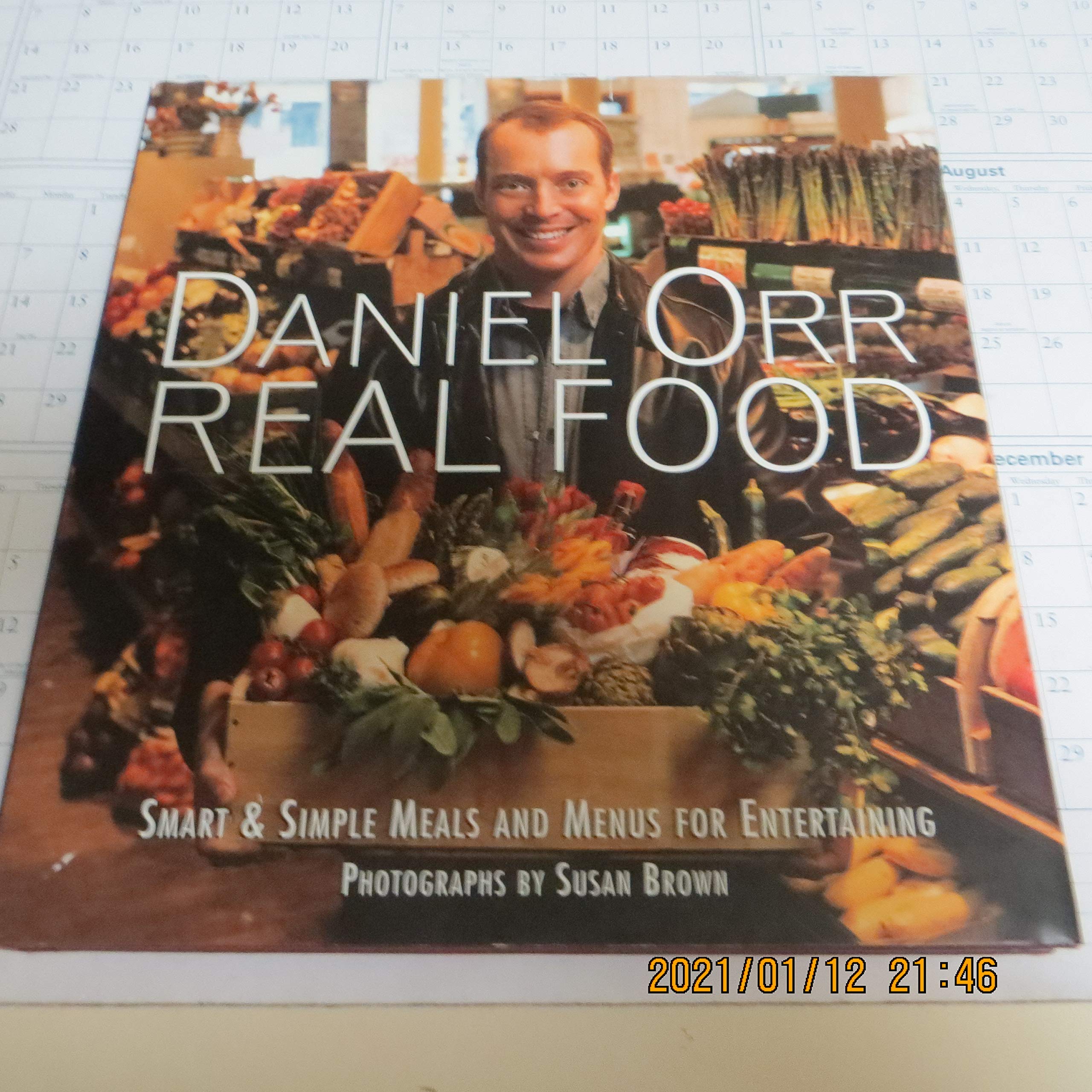 Daniel Orr Real Food: Smart & Simple Meals and Menus for Entertaining book