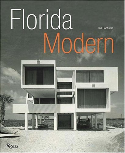 Florida Modern: Residential Architecture 1945-1970 Architecture