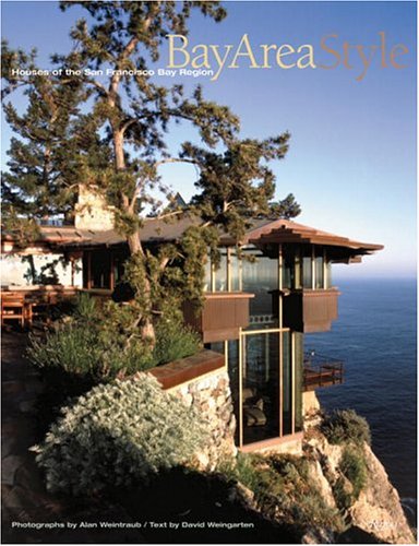 Bay Area Style: San Francisco Bay Region Houses book