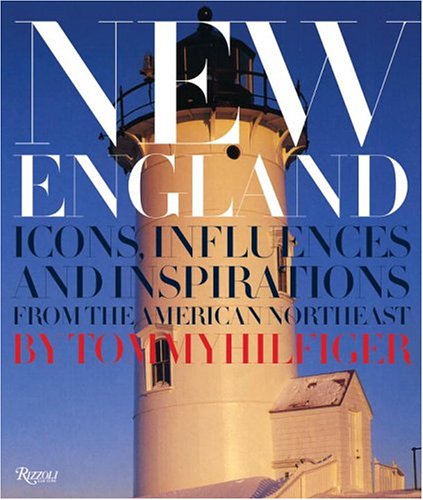 New England: Icons, Influences, and Inspirations from the American Northeast Travel