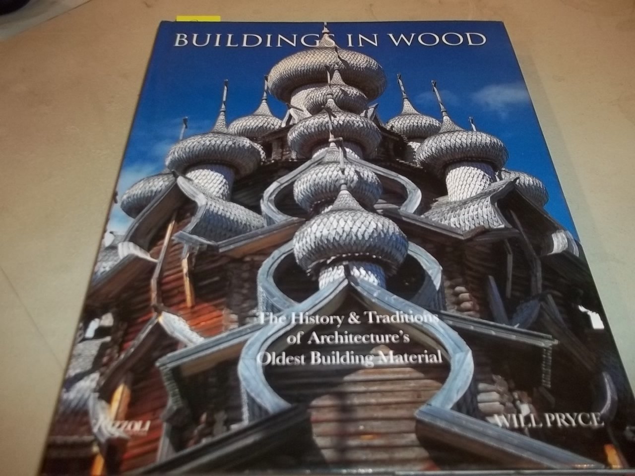 Buildings In Wood: The History & Traditions of ARchitecture's Oldest Building Material Architecture