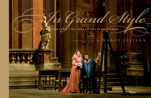 In Grande Style: The Glory of the Metropolitan Opera Arts & Music
