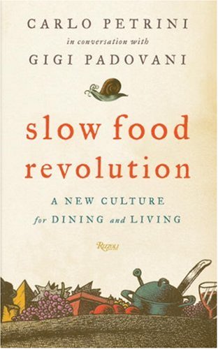 Slow Food Revolution: A New Culture for Dining and Living Leisure, Home & Garden