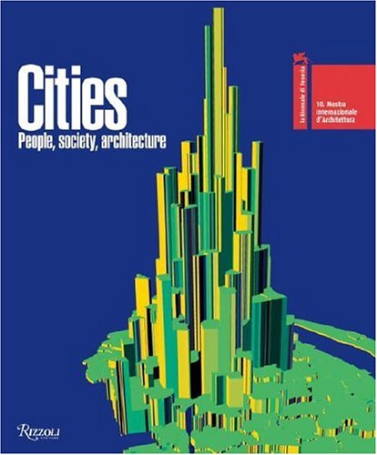 Cities: Archiecture and Society:10th International Architecture Exhibition Venice Biennale Architecture