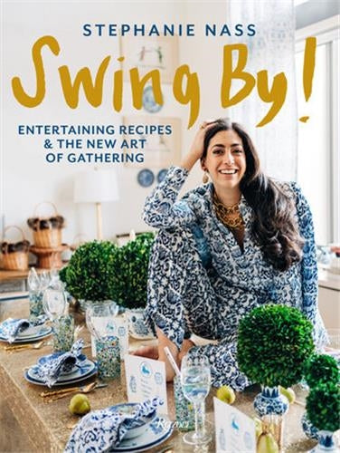 Swing By ! : Entertaining Recipes and the New Art of Gathering Film, Art & Culture
