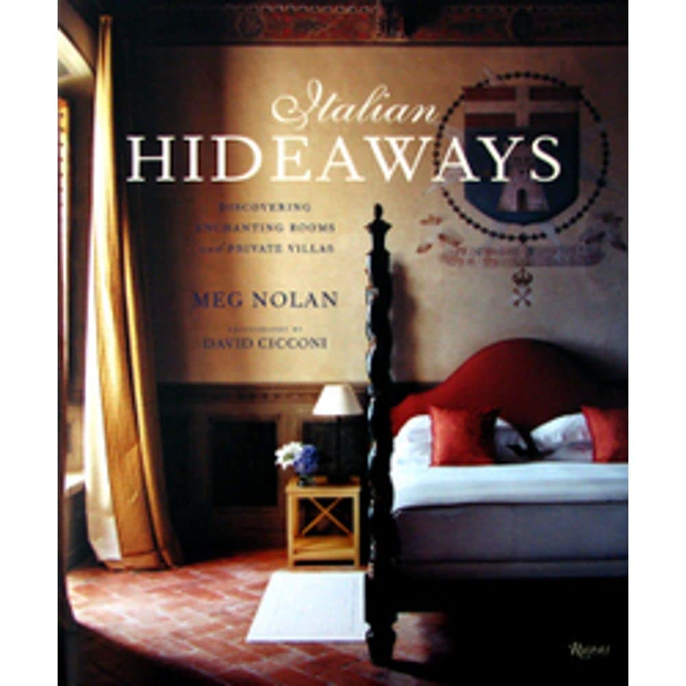 Italian Hideaways: Vacationing in Private Villas and Enchanting Rooms Leisure, Home & Garden