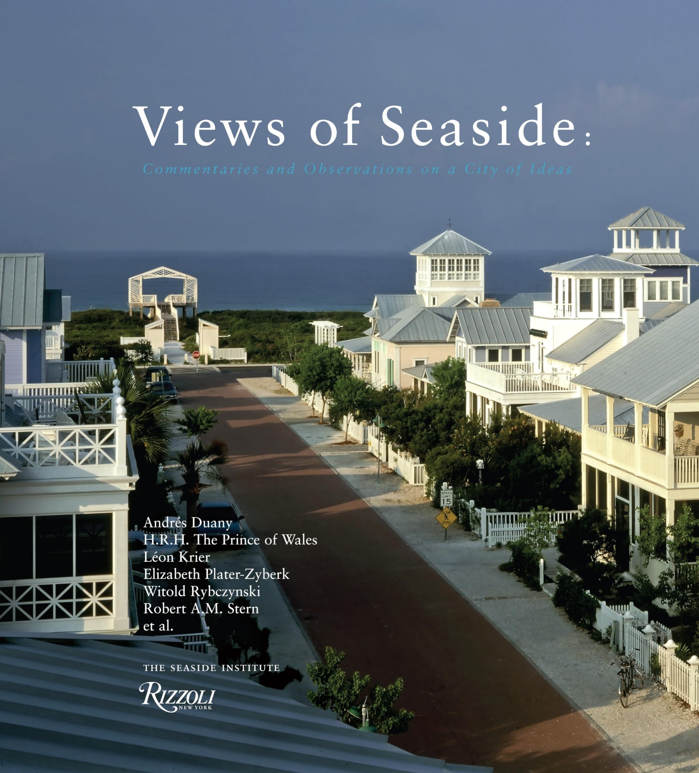 Views of Seaside: Commentaries and Observations on a City of Ideas Architecture