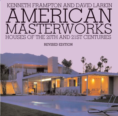 American Masterworks: Houses of the 20th and 21st Centuries Architecture