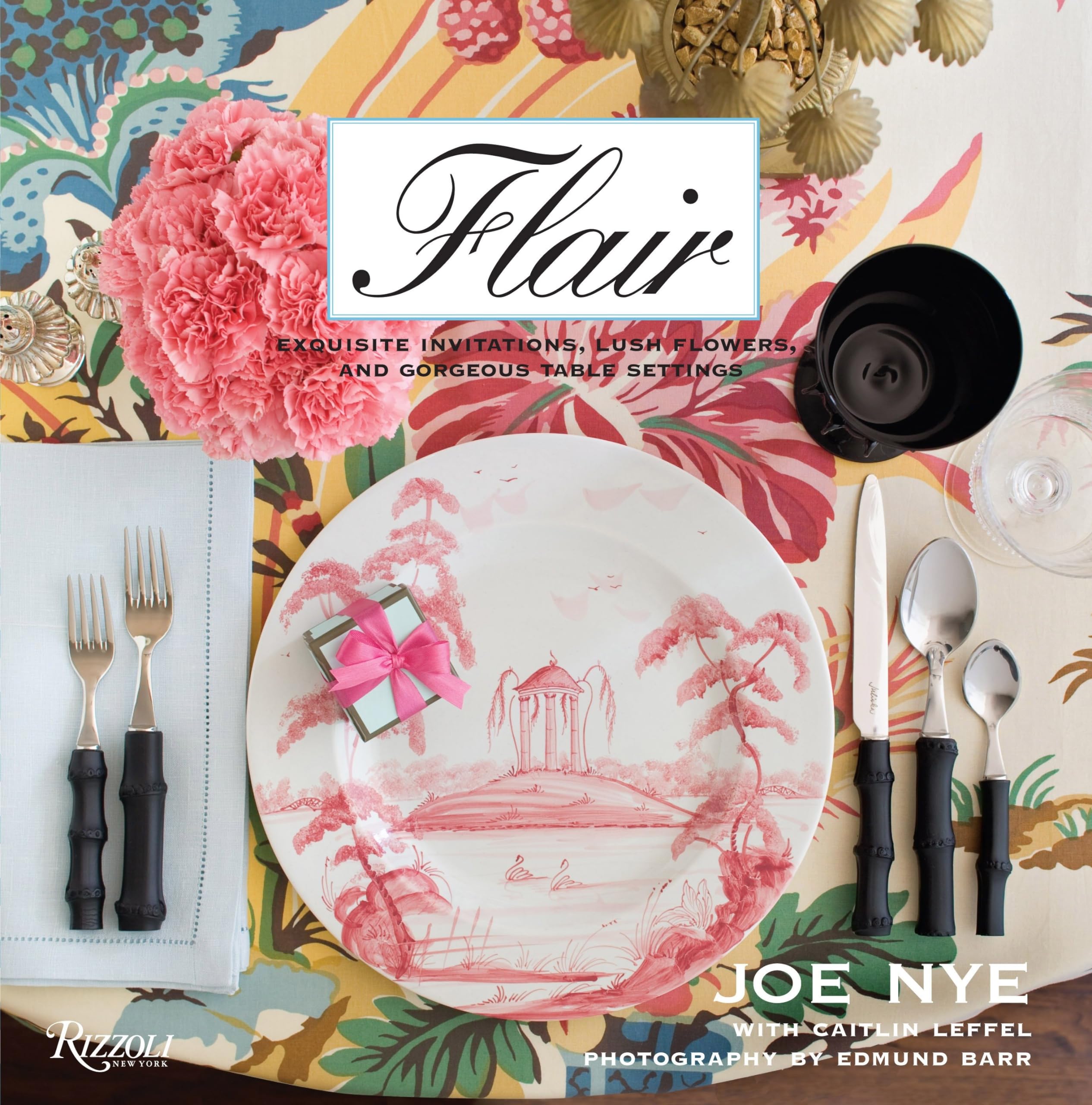 Flair: Exquisite Invitations, Lush Flowers, and Gorgeous Table Settings Business, Finance & Career
