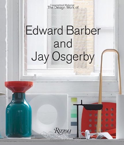 The Design Work of Edward Barber and Jay Osgerby: Edward Barber & Jay Osgerby Film, Art & Culture