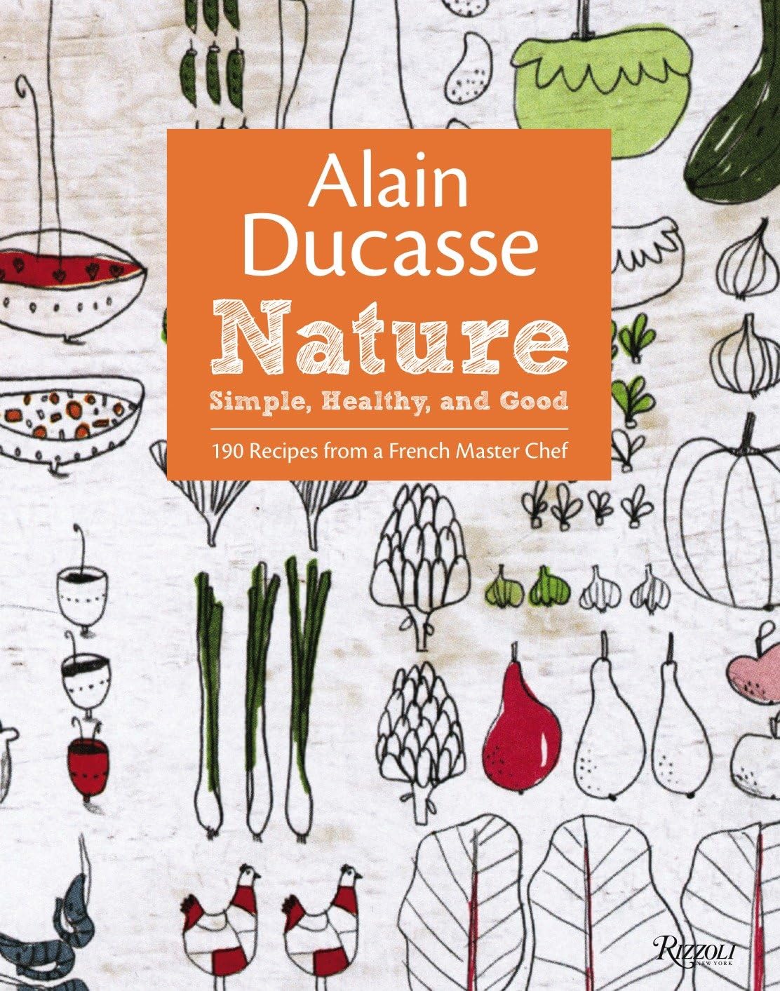 Alain Ducasse Nature: Simple, Healthy, and Good Business, Finance & Career