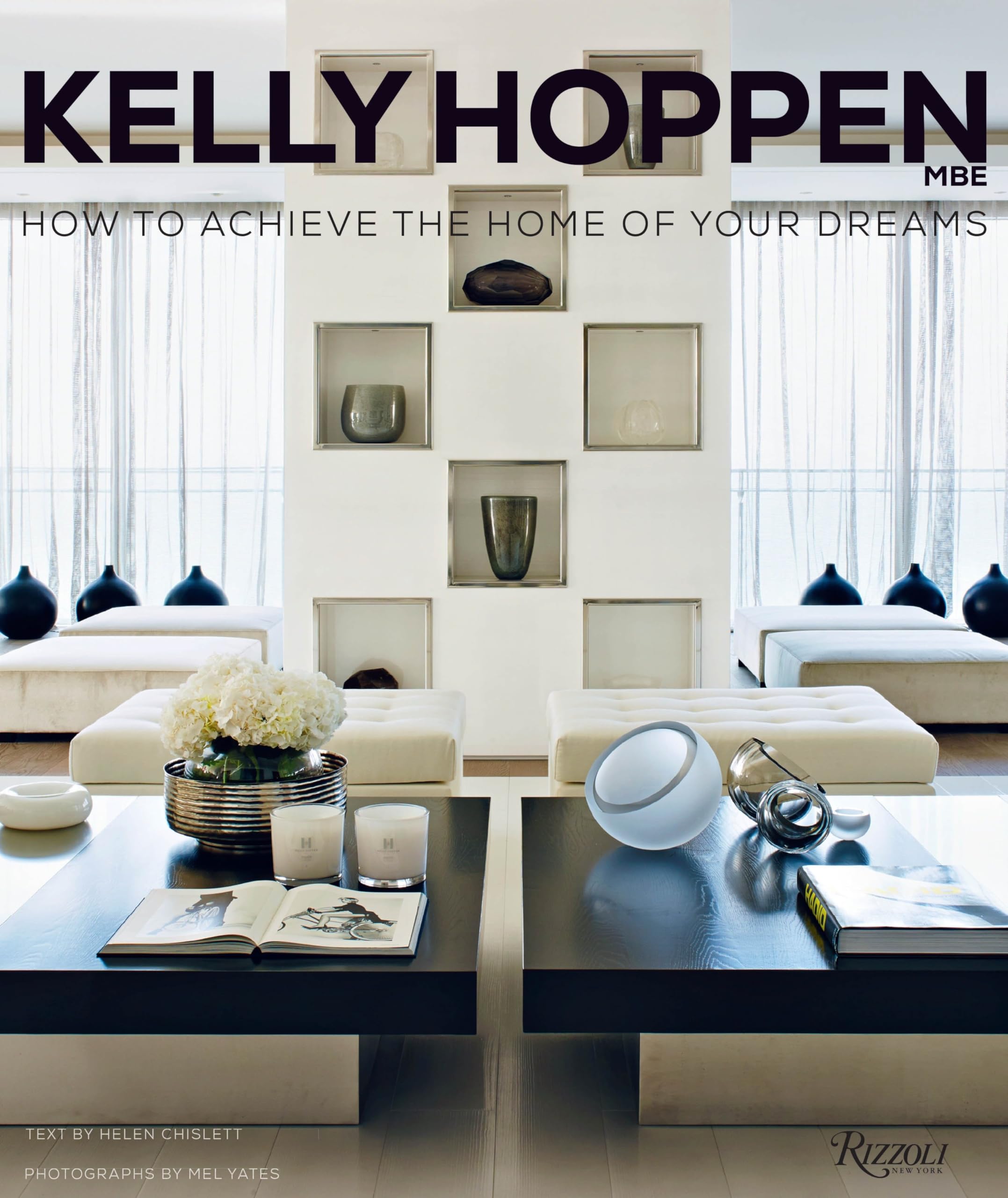 Kelly Hoppen: How to Achieve the Home of Your Dreams Architecture