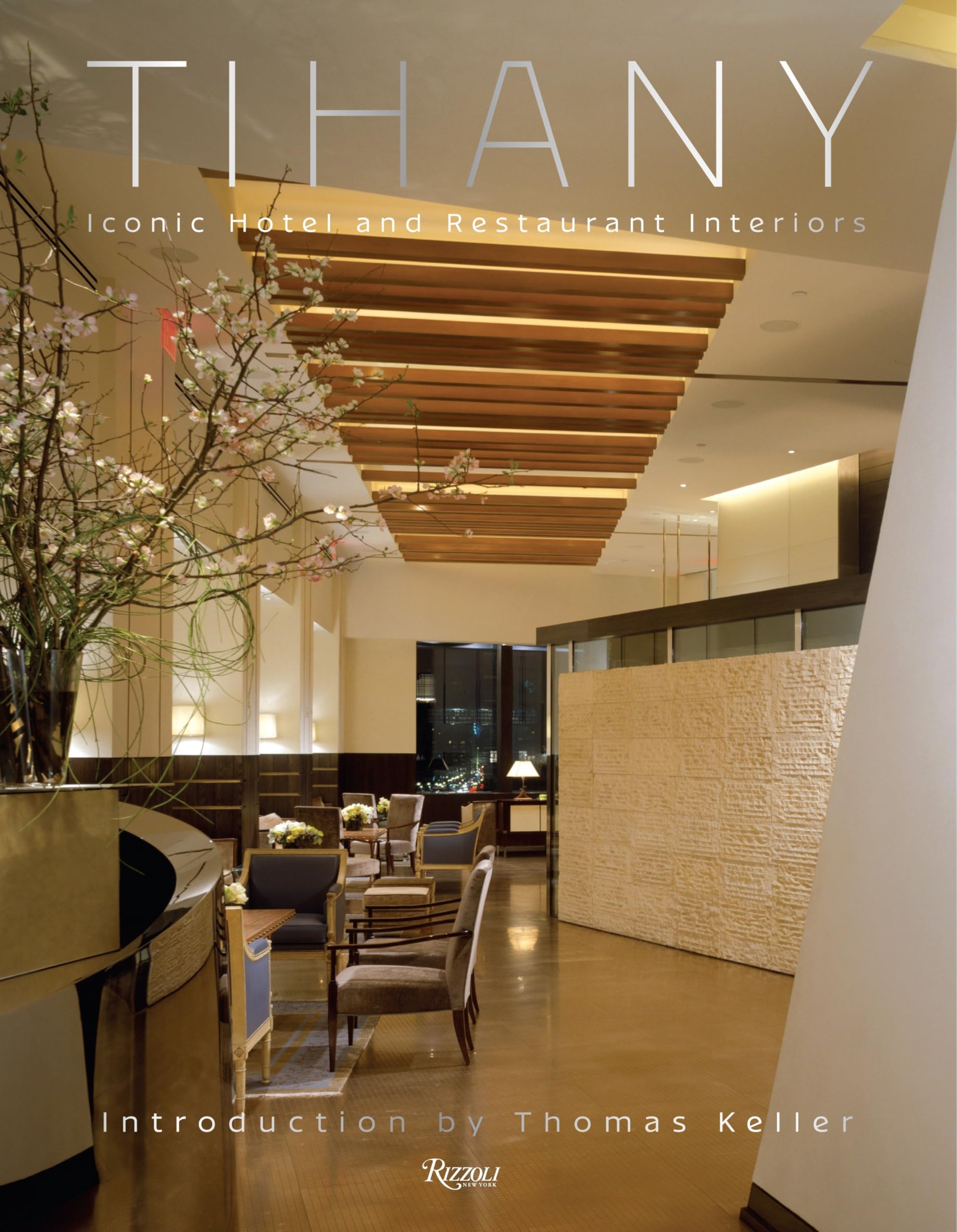 Tihany: Iconic Hotel and Restaurant Interiors Business, Finance & Career