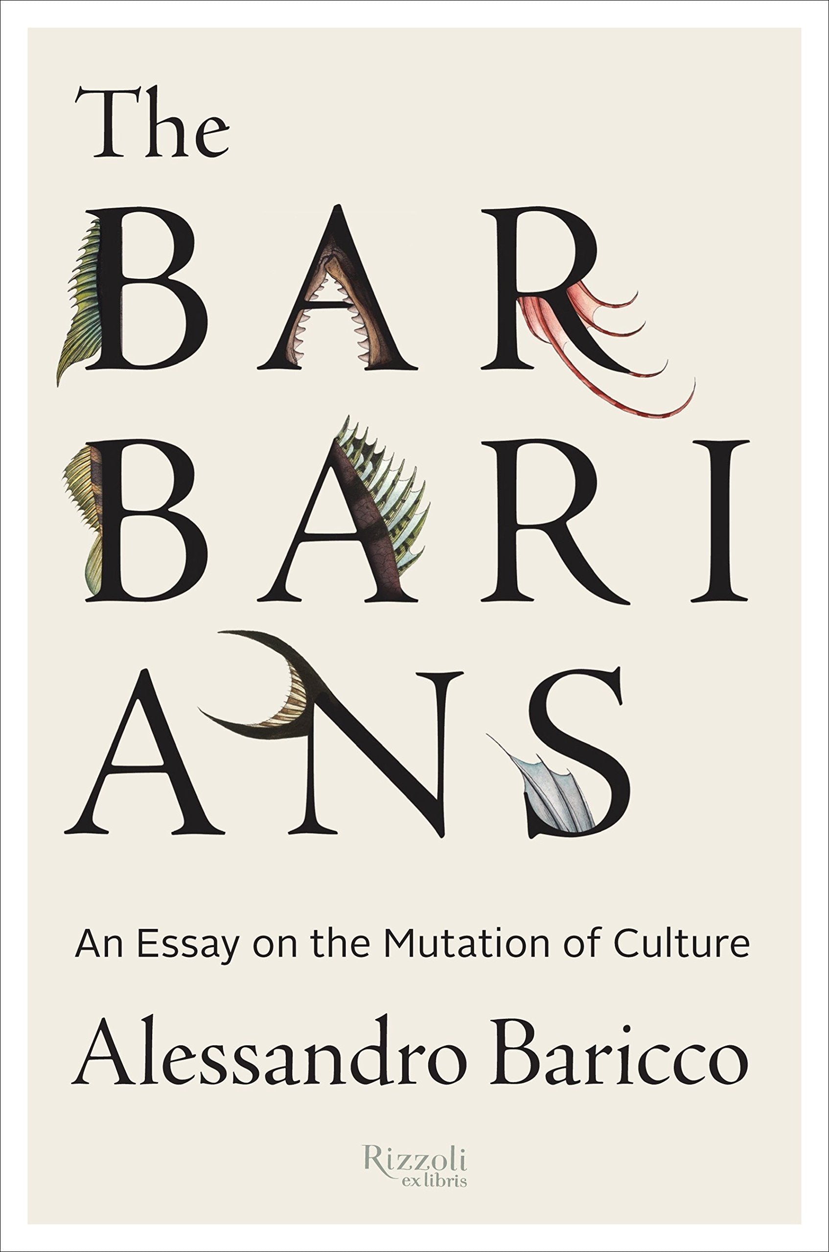The Barbarians: An Essay On the Mutation of Culture Social Sciences