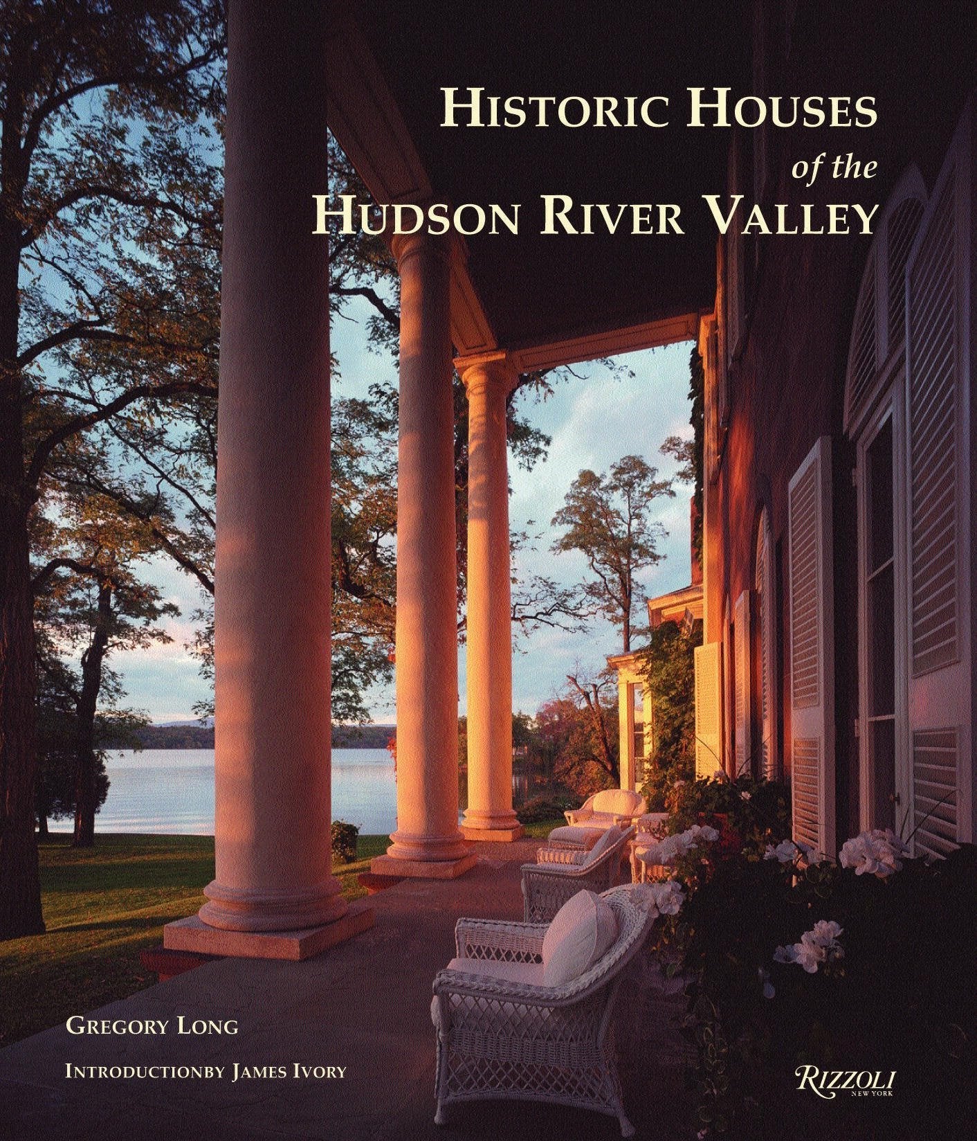 Historic Houses of the Hudson River Valley (Rizzoli Classics) Architecture