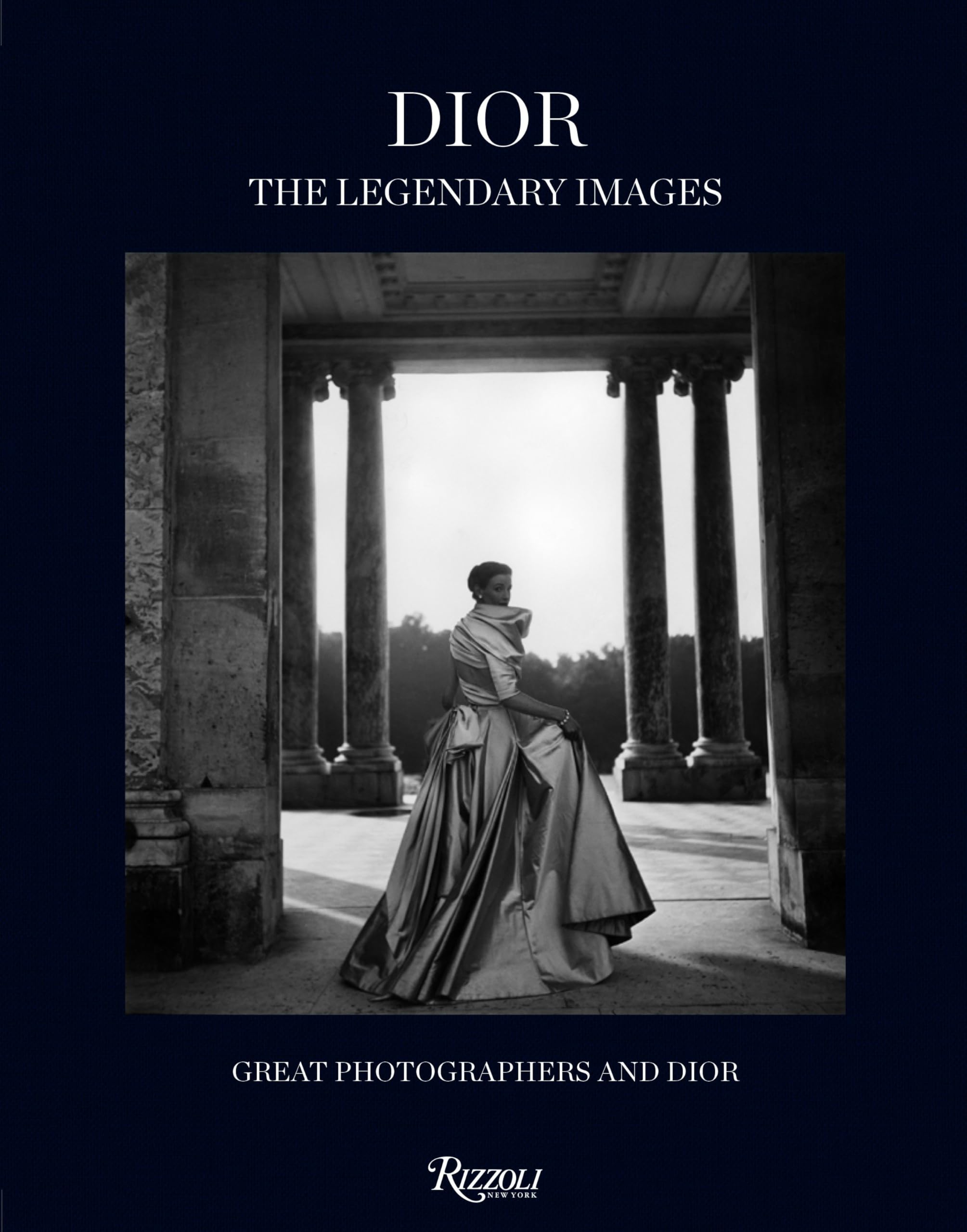 Dior: The Legendary Images: Great Photographers and Dior Architecture