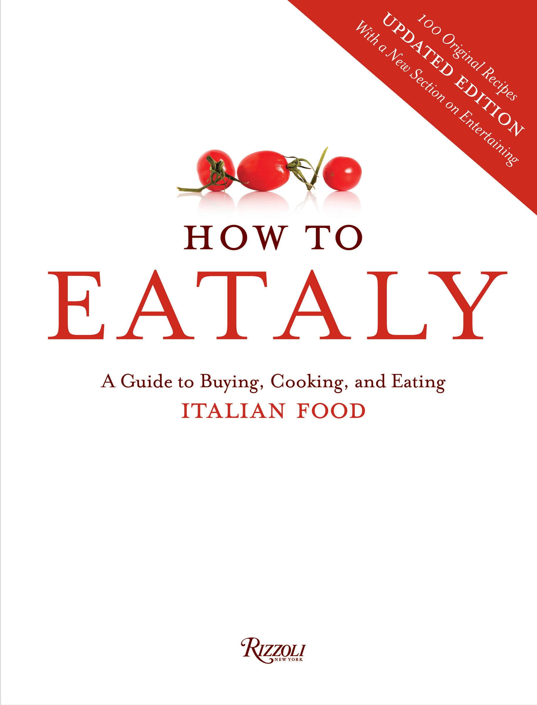 How To Eataly : A Guide to Buying, Cooking, and Eating Italian Food Leisure, Home & Garden