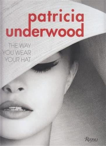 Patricia Underwood The Way You Wear Your Hat Film, Art & Culture