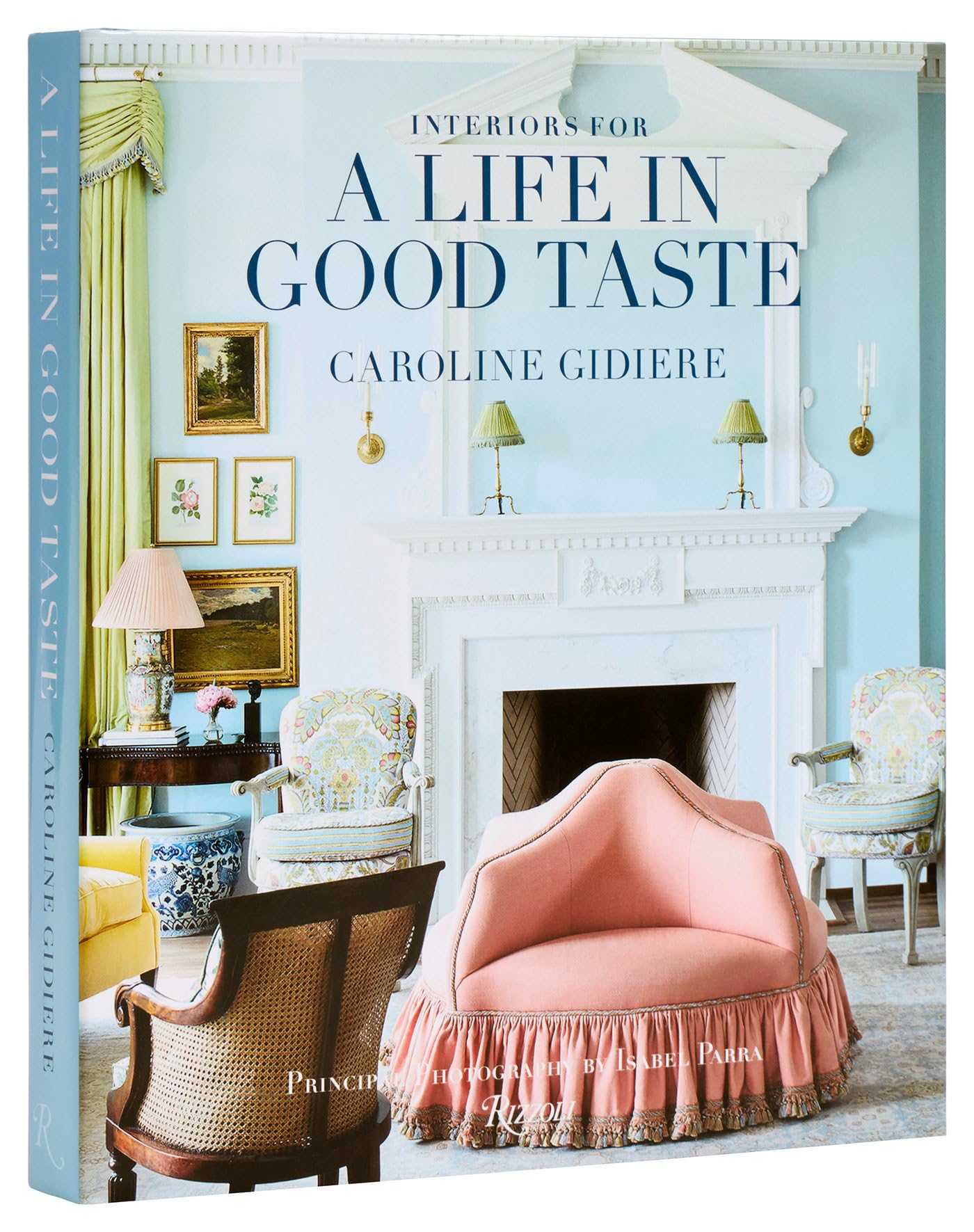 Interiors for a Life in Good Taste: Interiors for Living Well Architecture