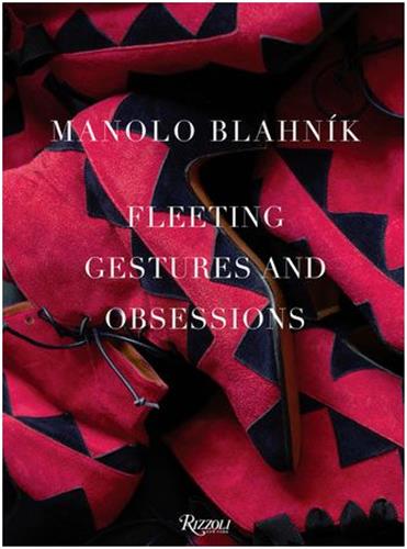 Manolo Blahnik Fleeting Gestures and Obsessions (Deluxe edition) Architecture