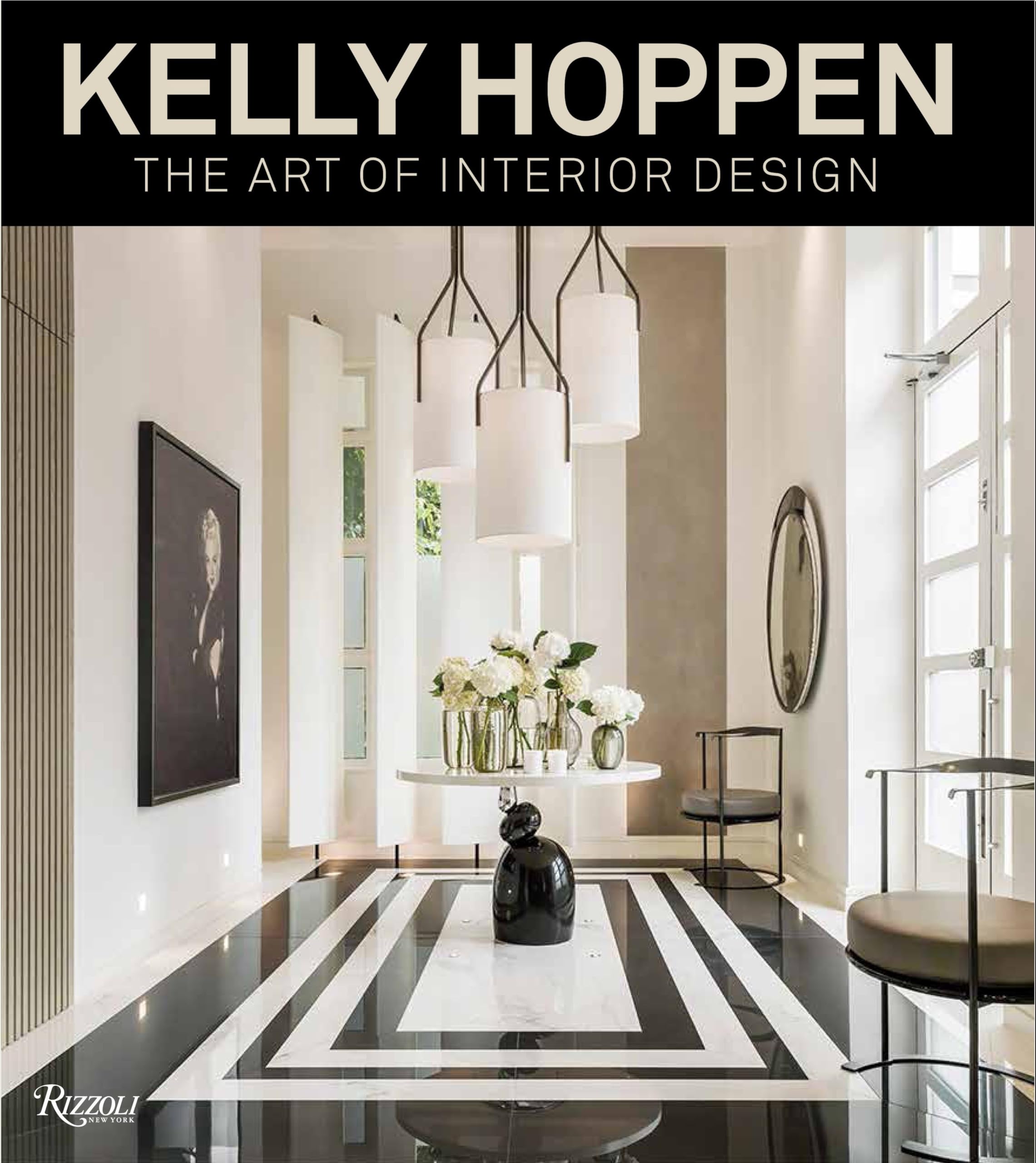 Kelly Hoppen: The Art of Interior Design Architecture