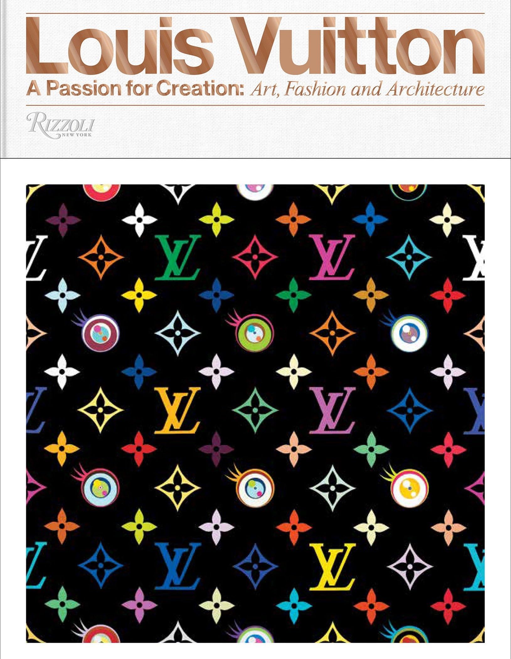 Louis Vuitton: A Passion for Creation: New Art, Fashion and Architecture Memories