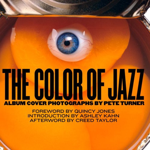 Color of Jazz: The Album Covers of Photographer, Pete Turner Travel Books