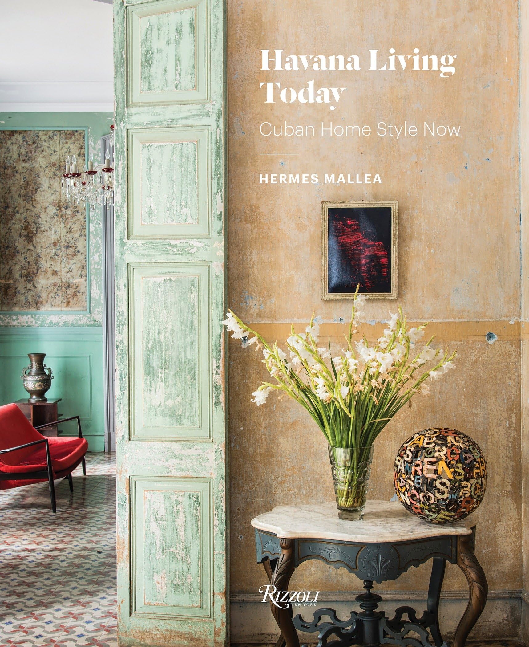 Havana Living Today: Cuban Home Style Now Architecture