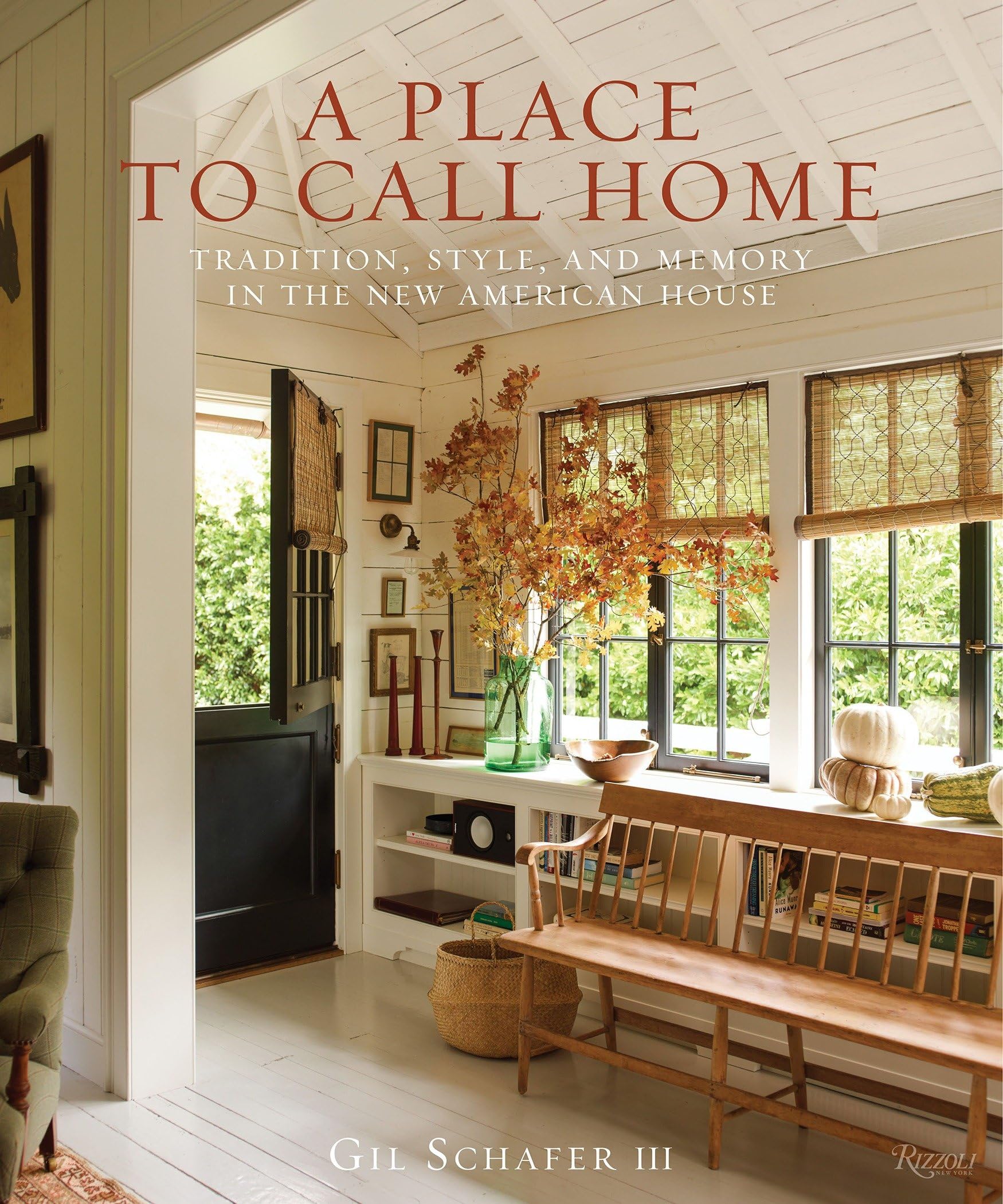 A Place to Call Home: Tradition, Style, and Memory in the New American House Architecture