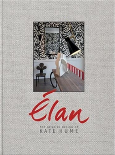 Elan The Interior Design of Kate Hume Architecture